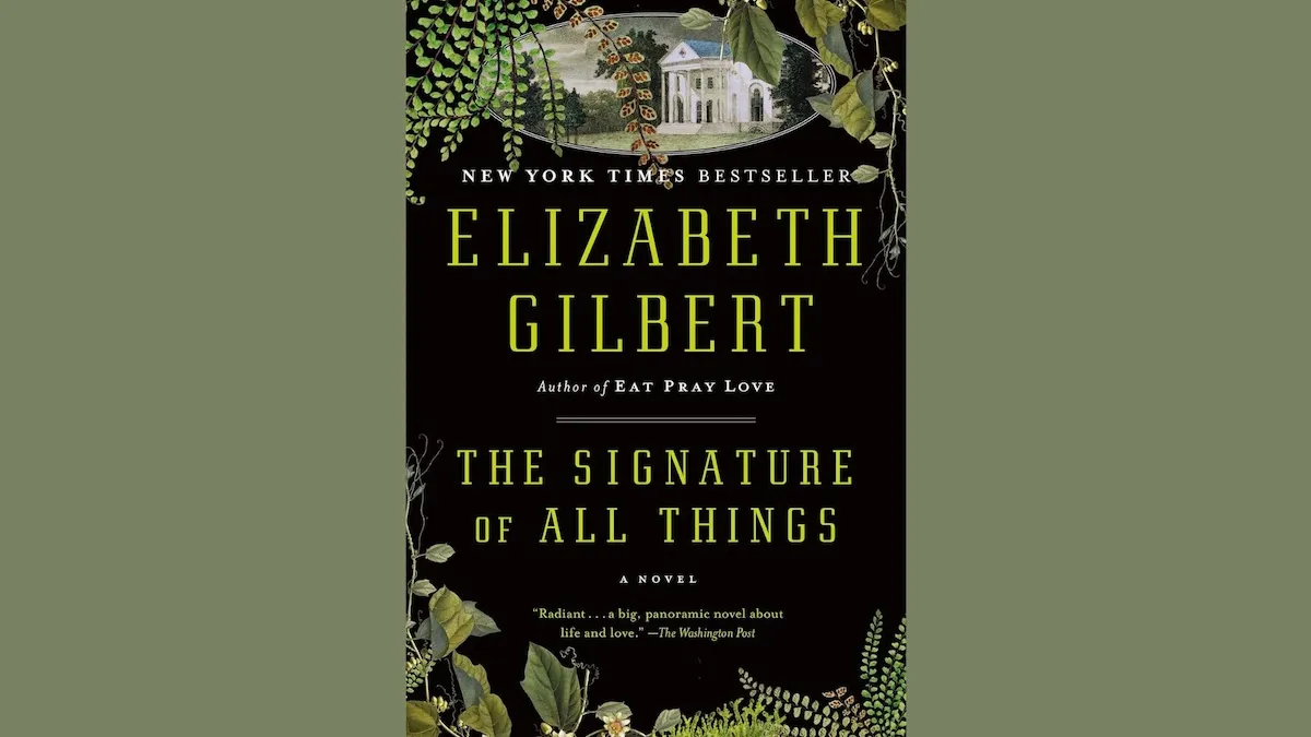 The book cover for The Signature of All Things by Elizabeth Gilbert