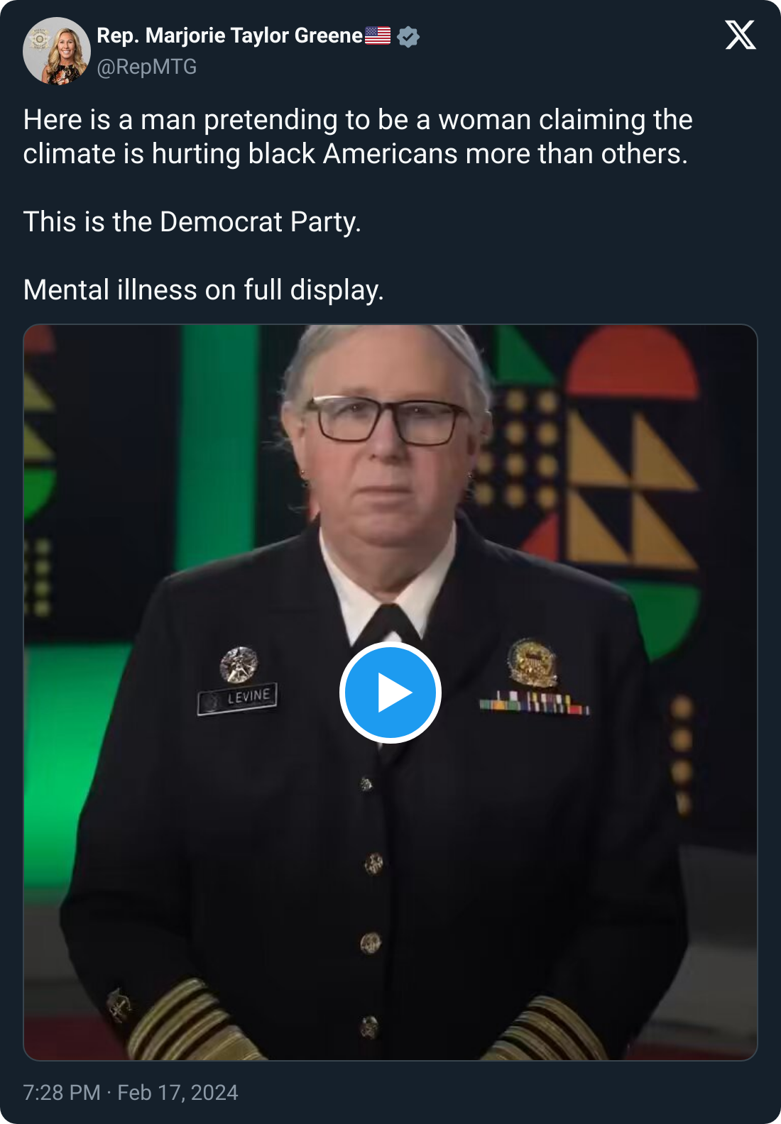 Marjorie Taylor Greene responds to a video featuring transgender U.S. admiral Rachel Levine with the following message: "Here is a man pretending to be a woman claiming the climate is hurting black Americans more than others. This is the Democrat Party. Mental illness on full display," 